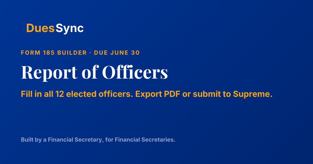 Form 185 Builder — Report of Officers Chosen for the Term | DuesSync